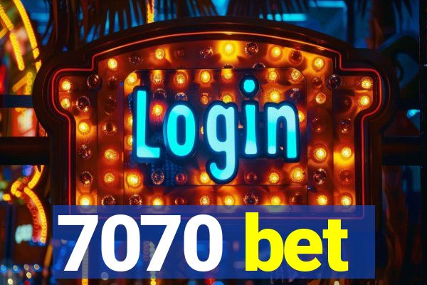7070 bet